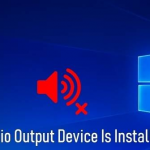 No Audio Output Device is Installed - Cách khắc phục lỗi âm thanh