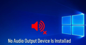 No Audio Output Device is Installed – Cách khắc phục lỗi âm thanh