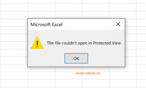 The file couldn’t open in Protected View – Hướng dẫn sửa lỗi