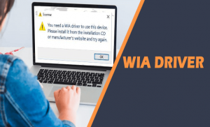 Cách khắc phục lỗi You Need A WIA Driver To Use This Device trong Windows 10