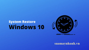 Cách kích hoạt điểm khôi phục hệ thống trong Windows 10