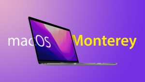 Apple phát hành macOS Monterey cho Apple silicon và Mac dựa trên Intel