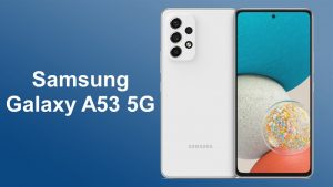 Thông số kỹ thuật đầy đủ của Samsung Galaxy A53 5G được TENAA tiết lộ